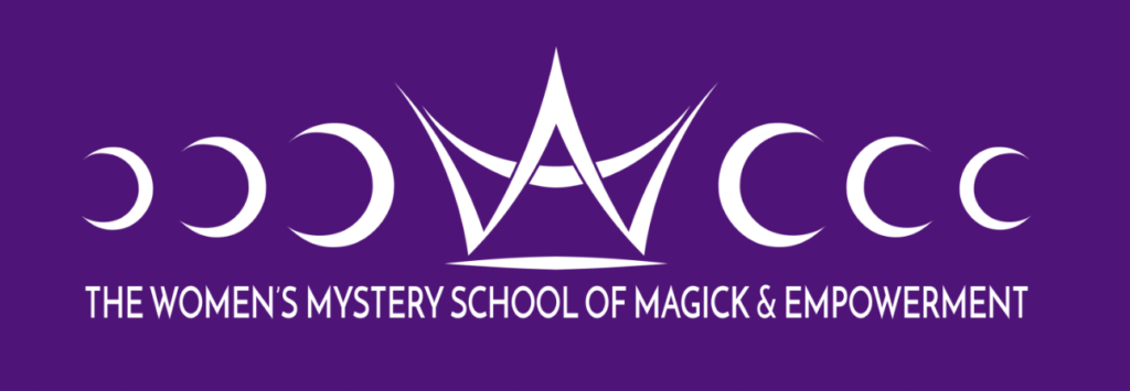 THE WOMEN’S MYSTERY SCHOOL OF MAGICK & EMPOWERMENT